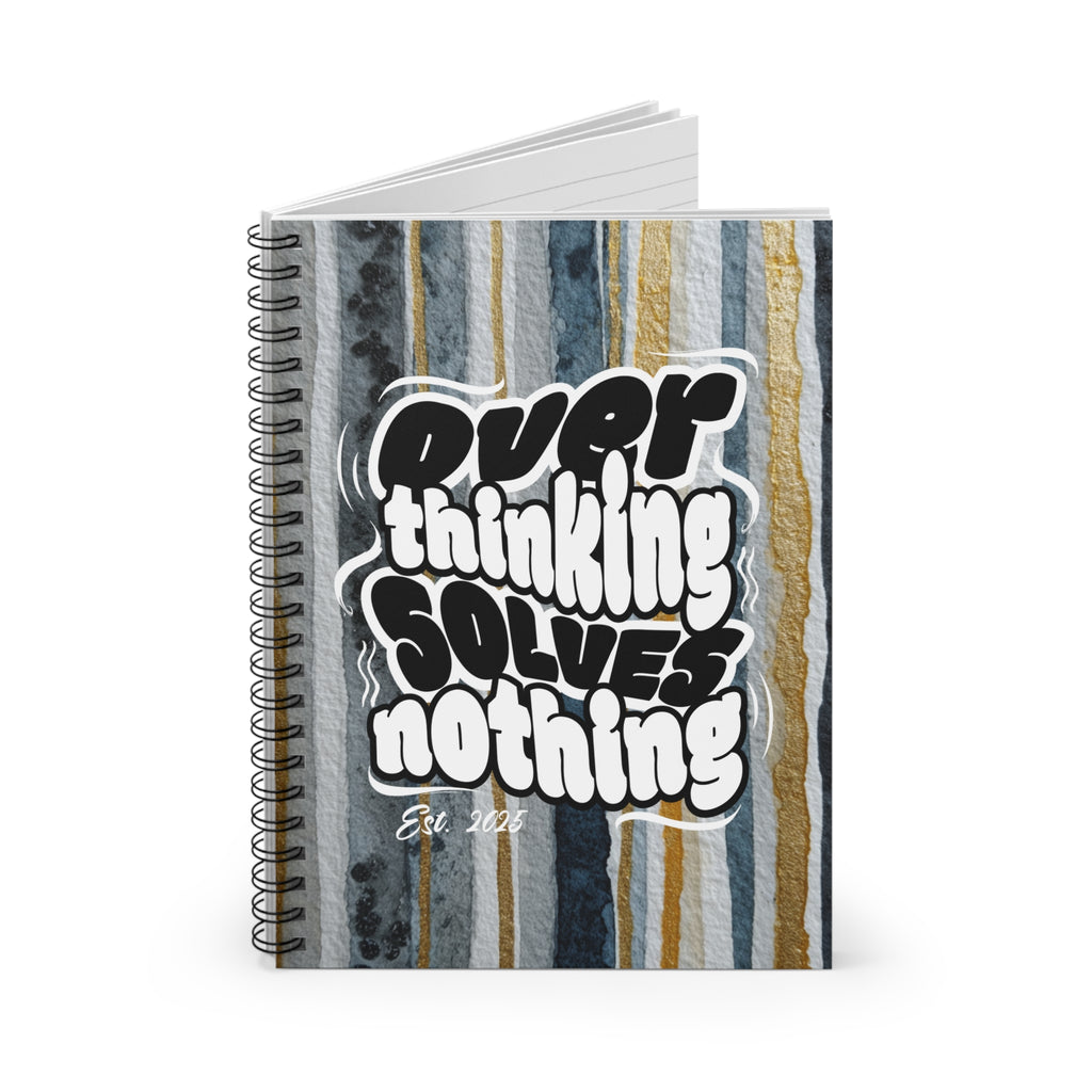 Overthinking Solves Nothing Notebook | Motivational Spiral Notebook for Students, Journaling, Gifts, School Supplies, Note-Taking Printify