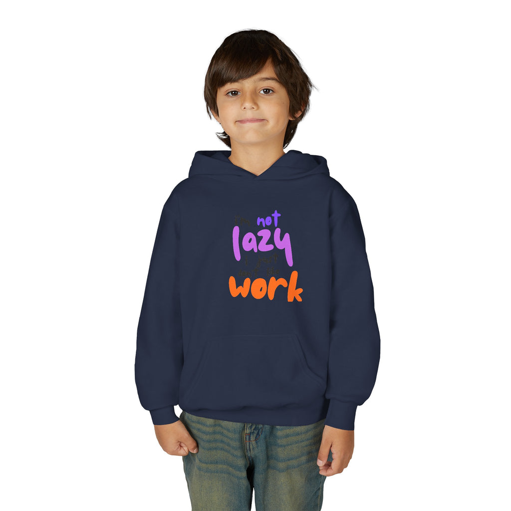 Funny Youth Hoodie: I'm Not Lazy, I Just Don't Like Work - Comfy Pullover for Teens, Relaxed Vibe, Gift for Students, Casual Wear, [...] Printify