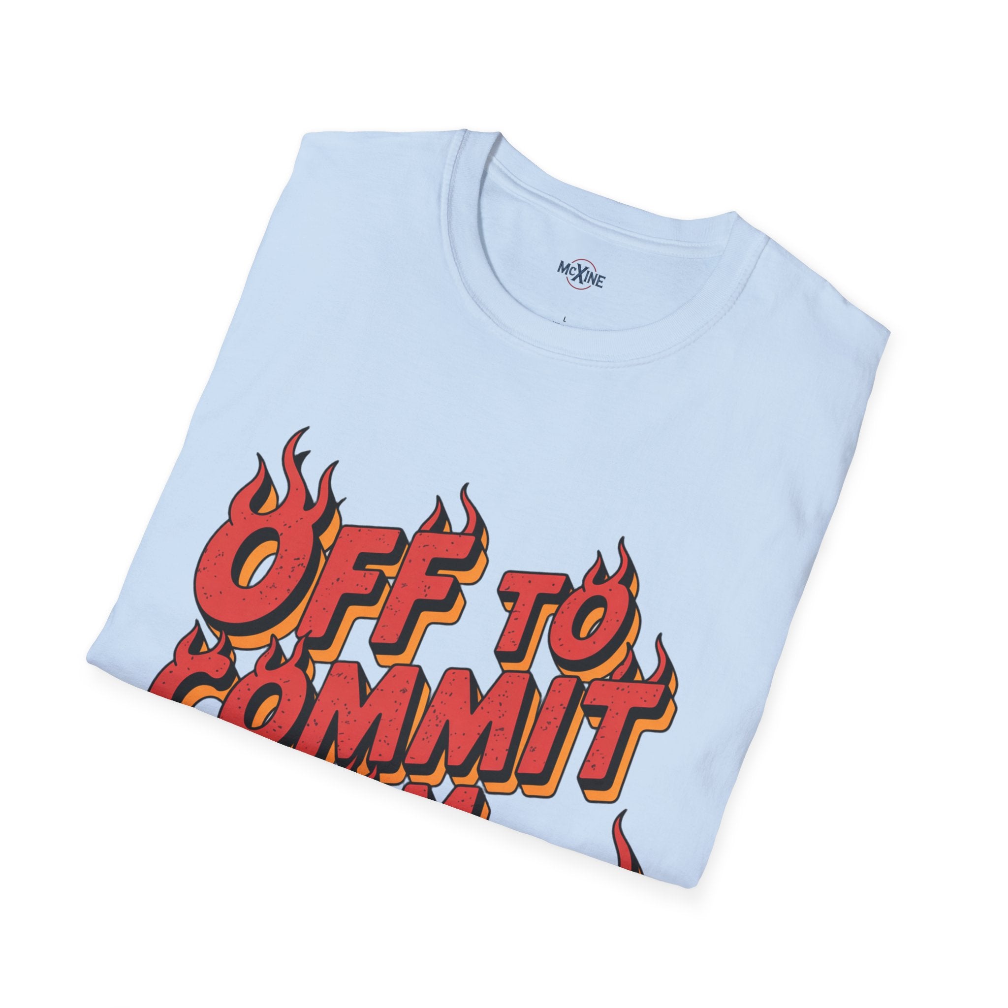 Off To Commit Tom Foolery T-Shirt