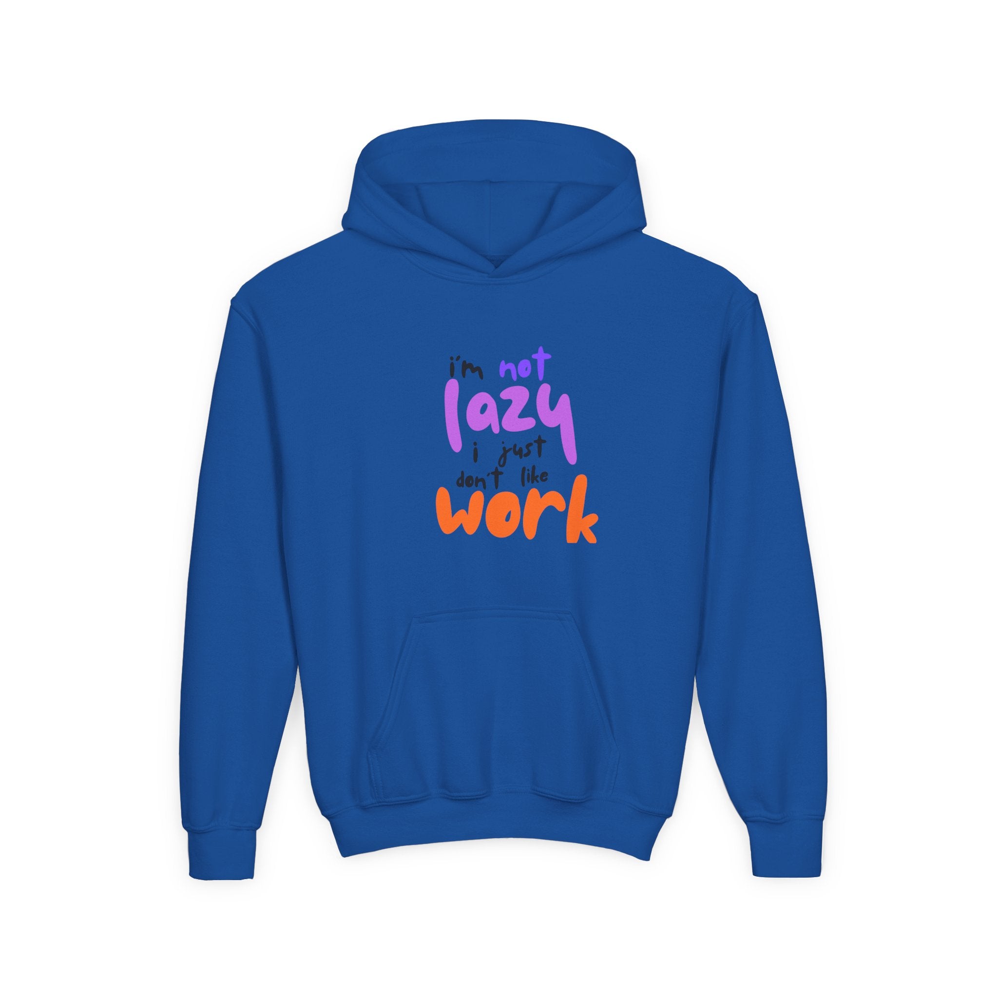 Funny Youth Hoodie: I'm Not Lazy, I Just Don't Like Work - Comfy Pullover for Teens, Relaxed Vibe, Gift for Students, Casual Wear, [...] Printify
