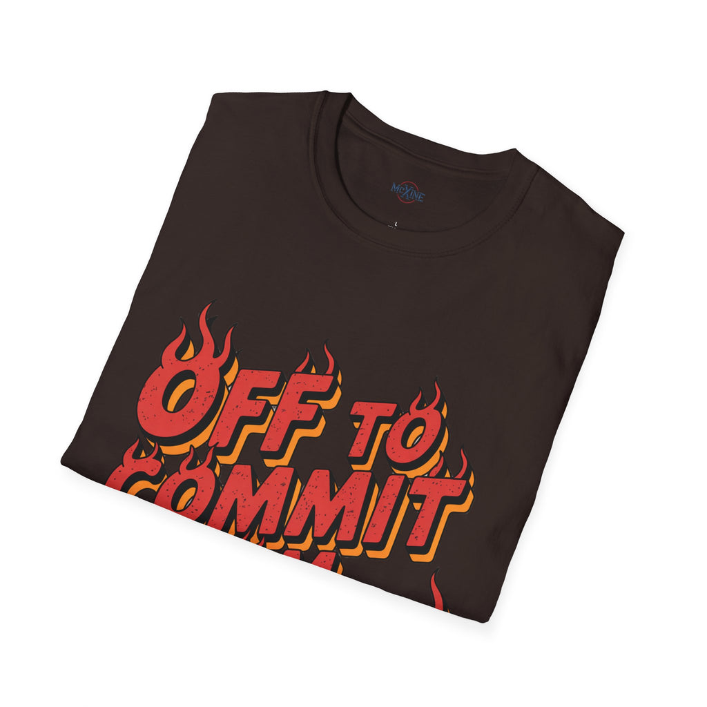 Off To Commit Tom Foolery T-Shirt