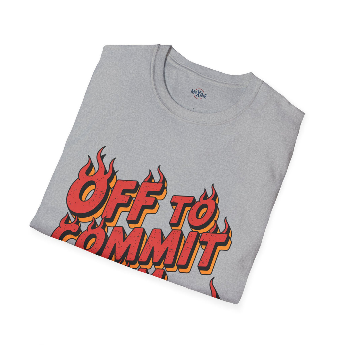 Off To Commit Tom Foolery T-Shirt