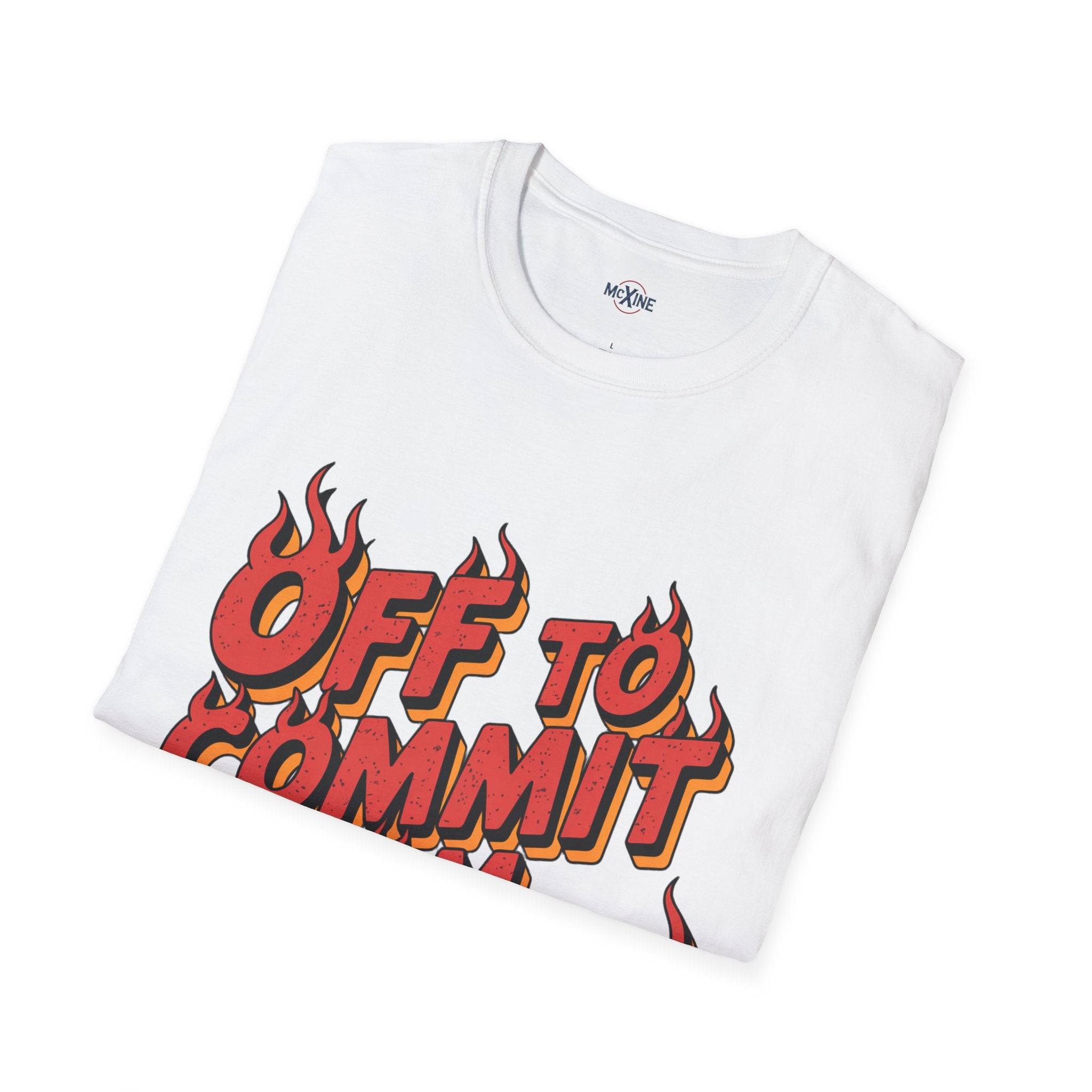 Off To Commit Tom Foolery T-Shirt