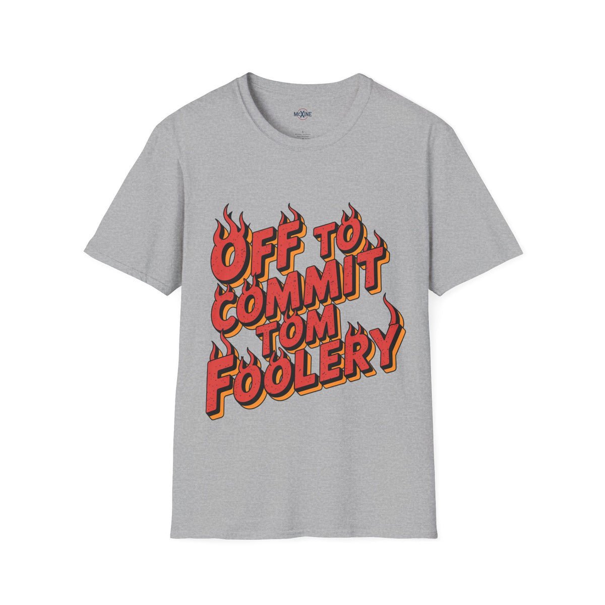 Off To Commit Tom Foolery T-Shirt