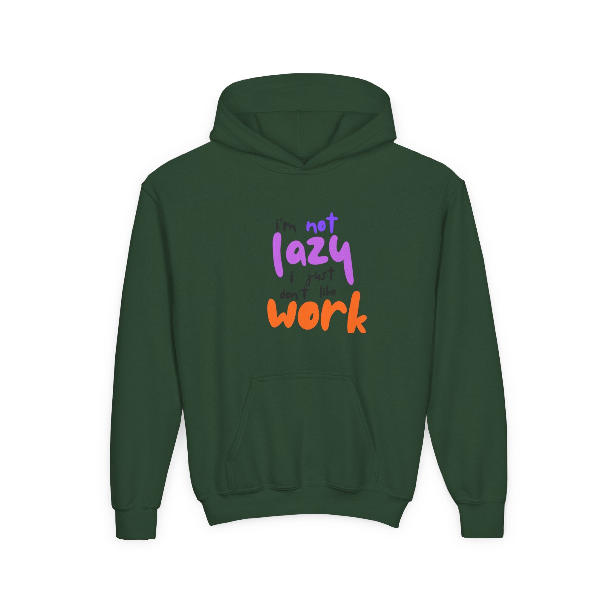 Funny Youth Hoodie: I'm Not Lazy, I Just Don't Like Work - Comfy Pullover for Teens, Relaxed Vibe, Gift for Students, Casual Wear, [...] Printify