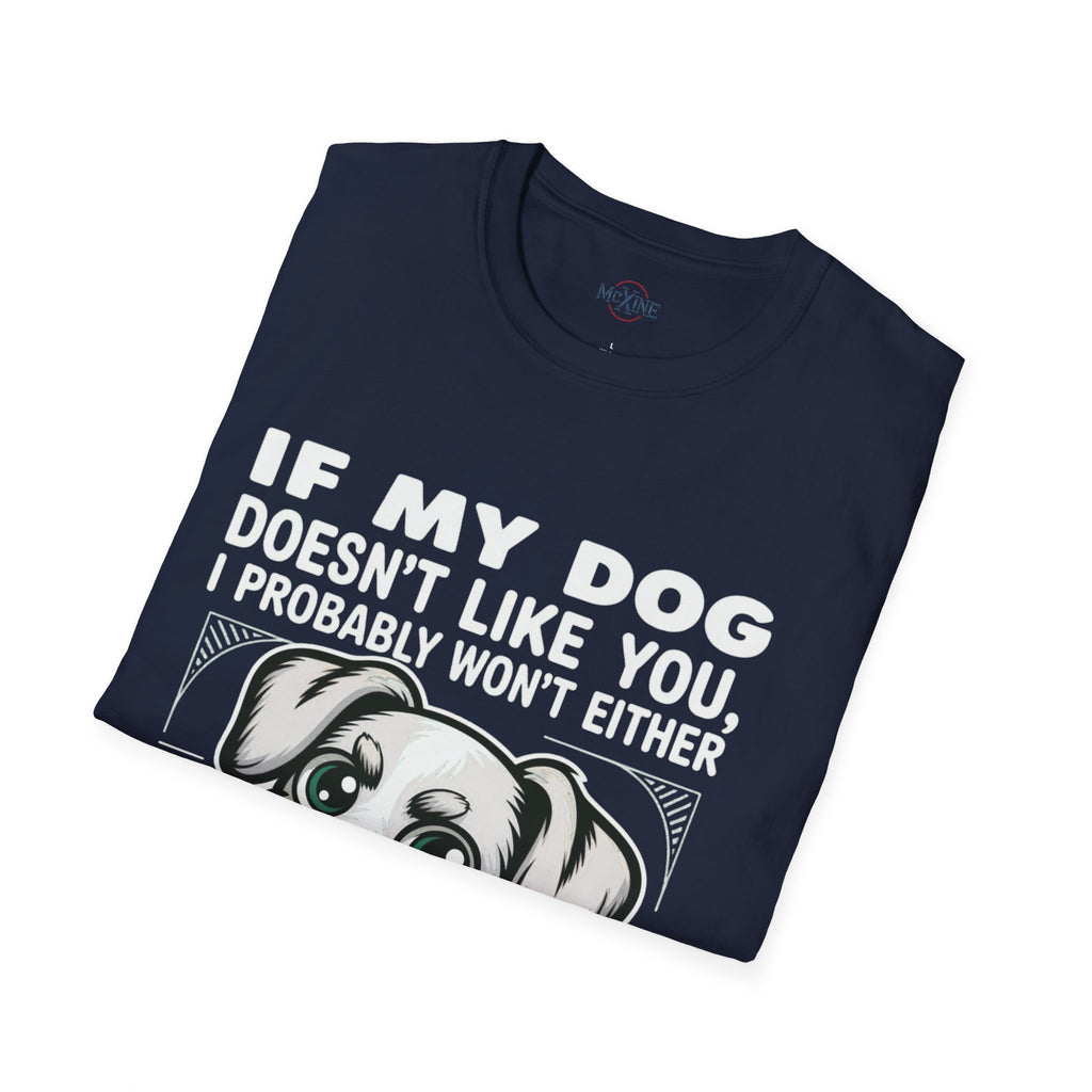 If My Dog Doesn't Like You, I Probably Won't Either 🐾😂