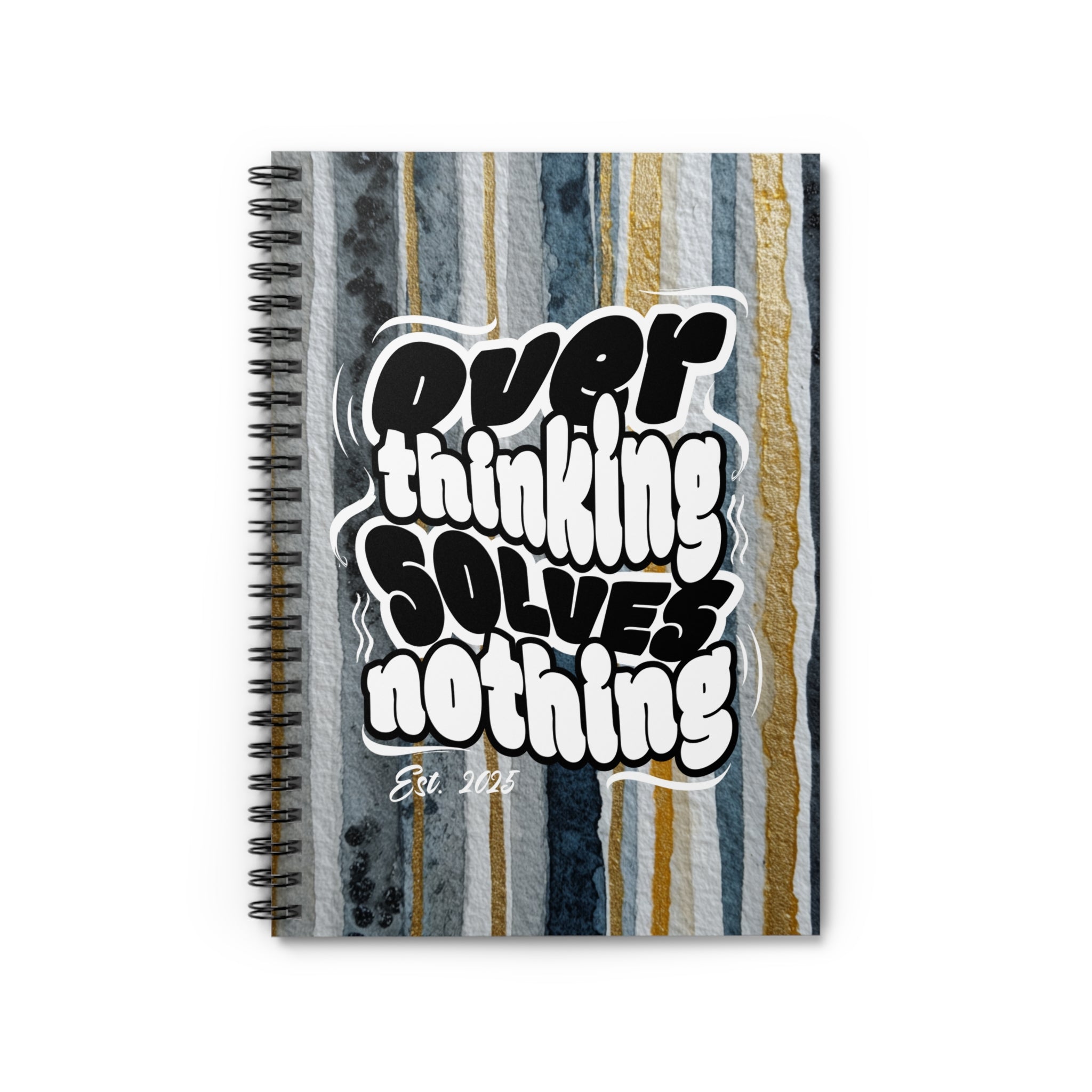 Overthinking Solves Nothing Notebook | Motivational Spiral Notebook for Students, Journaling, Gifts, School Supplies, Note-Taking Printify