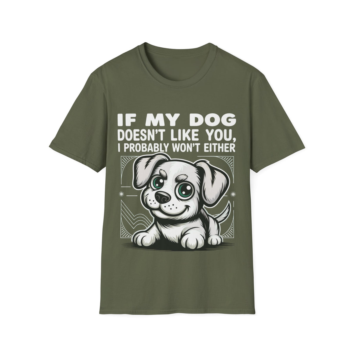 If My Dog Doesn't Like You, I Probably Won't Either 🐾😂