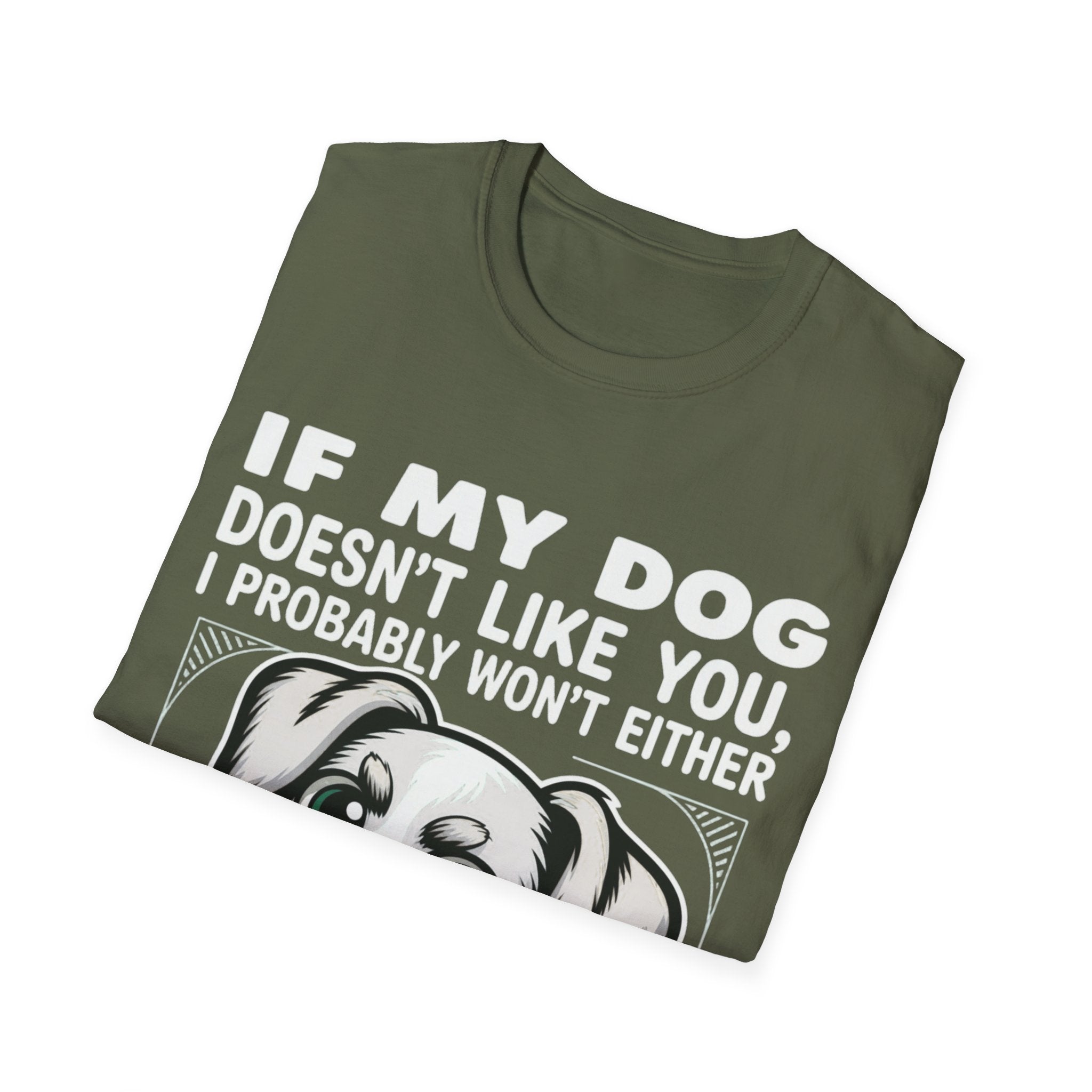If My Dog Doesn't Like You, I Probably Won't Either 🐾😂