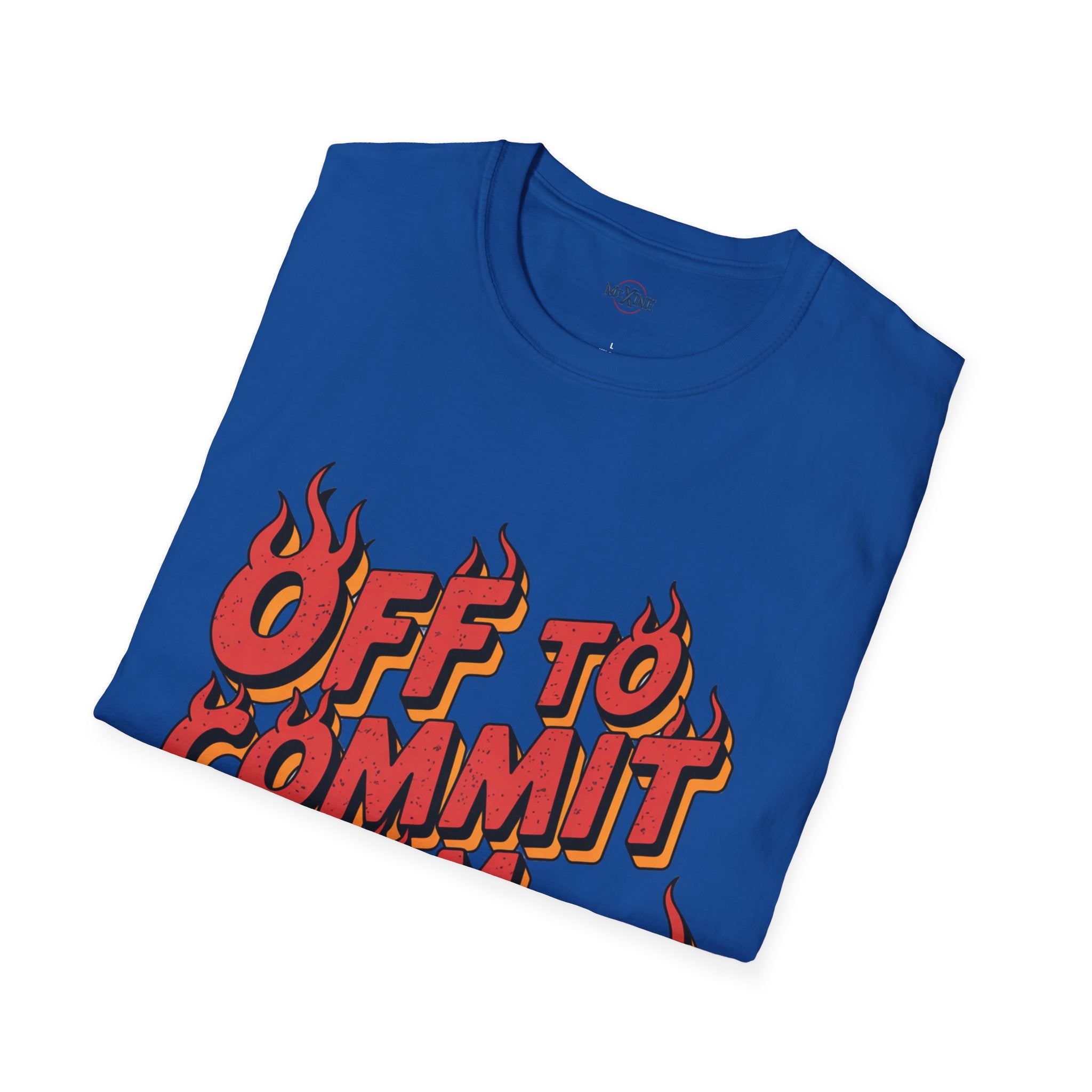 Off To Commit Tom Foolery T-Shirt