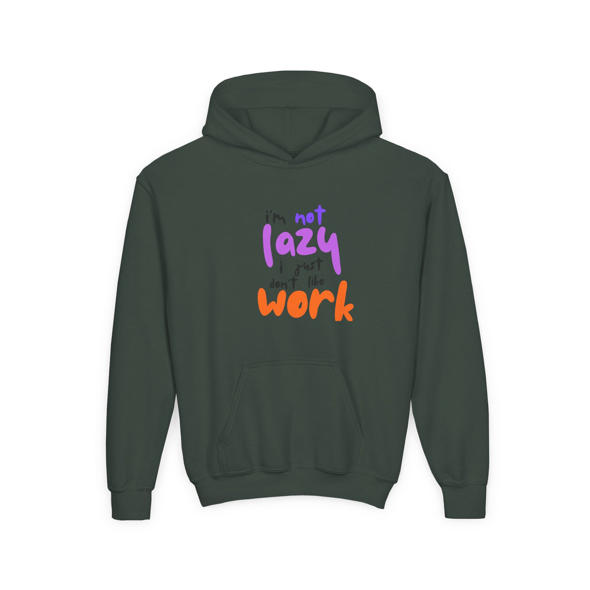Funny Youth Hoodie: I'm Not Lazy, I Just Don't Like Work - Comfy Pullover for Teens, Relaxed Vibe, Gift for Students, Casual Wear, [...] Printify
