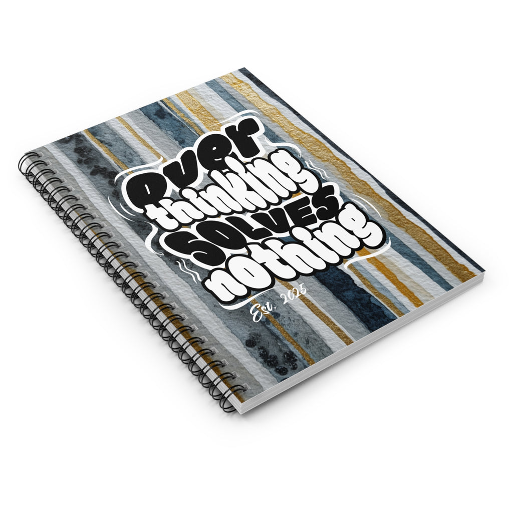 Overthinking Solves Nothing Notebook | Motivational Spiral Notebook for Students, Journaling, Gifts, School Supplies, Note-Taking Printify