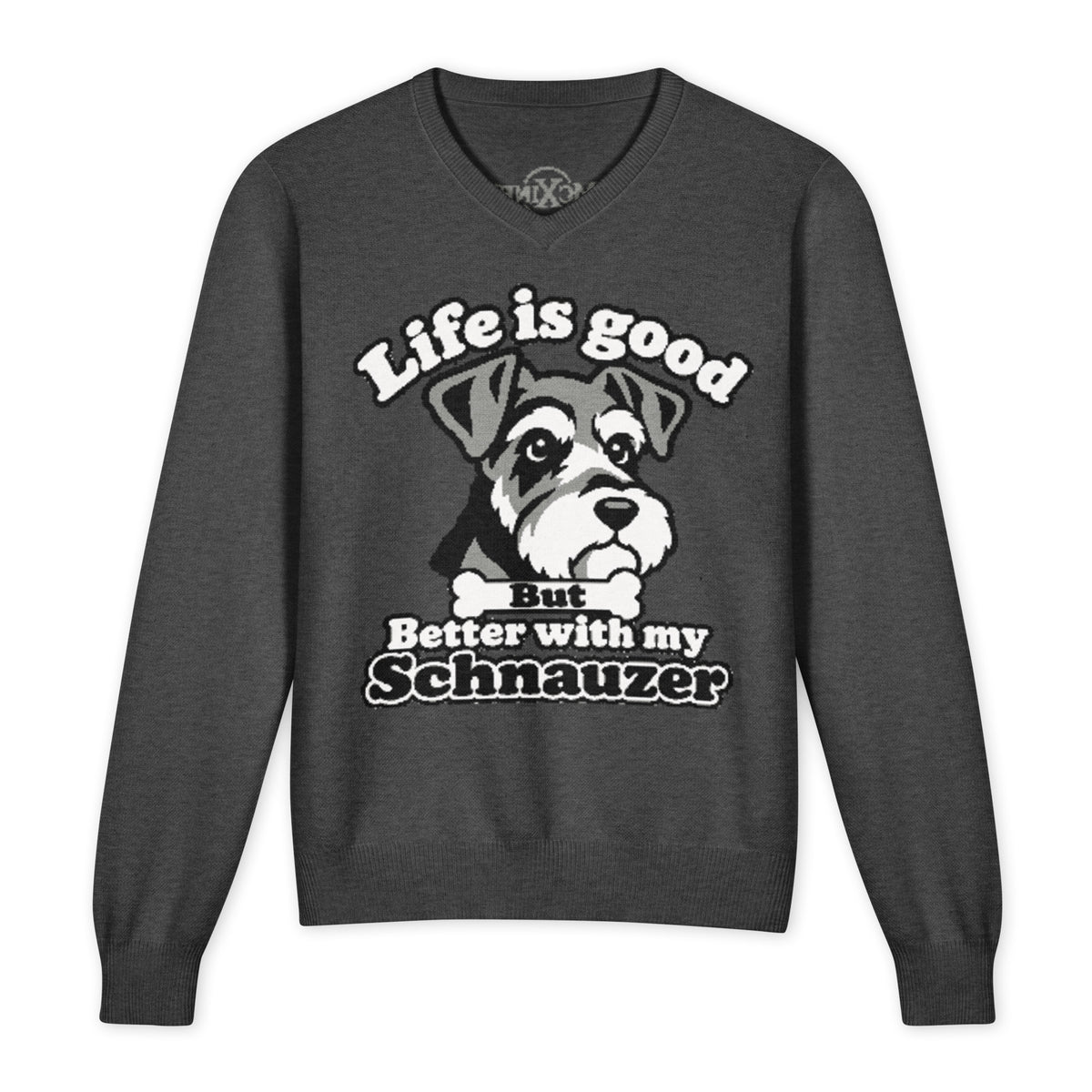 Life Is Good But Better With My Schnauzer knitted V-neck jumper in charcoal, front view